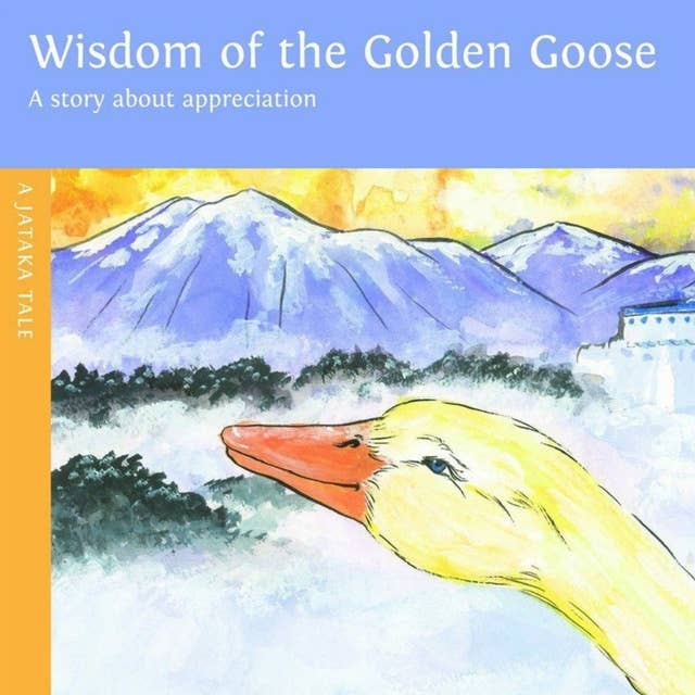 Wisdom of the Golden Goose: A Story About Appreciation