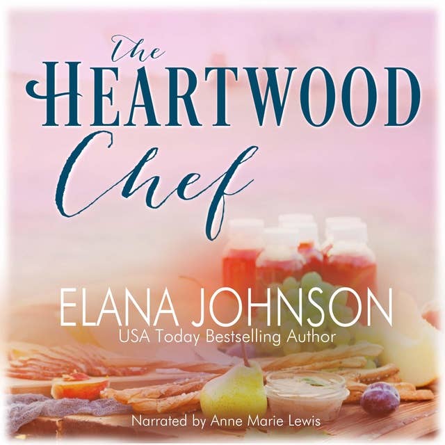 The Heartwood Chef: A Heartwood Sisters Novel