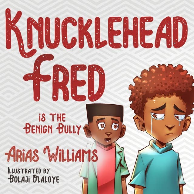 Knucklehead Fred is the Benign Bully