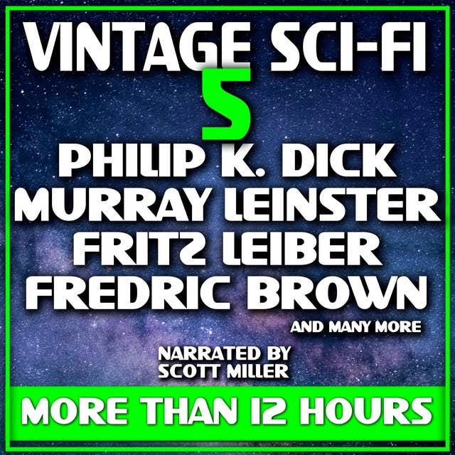 Vintage Sci-Fi 5 - 20 Science Fiction Classics from Philip K. Dick, Murray Leinster, Fritz Leiber, Fredric Brown and more