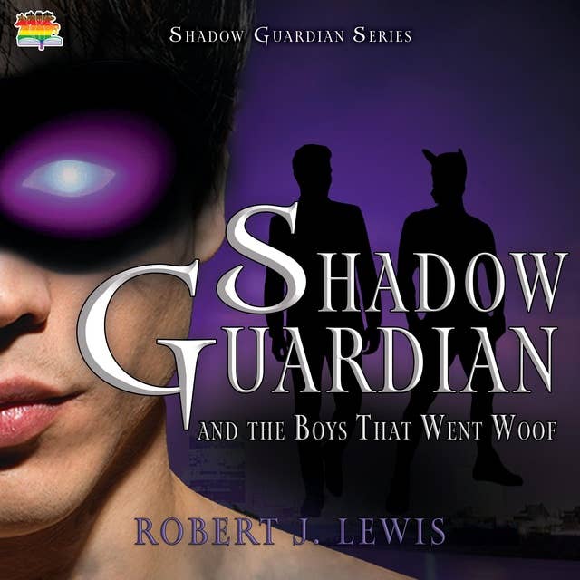 Shadow Guardian and the Boys Who Went Woof