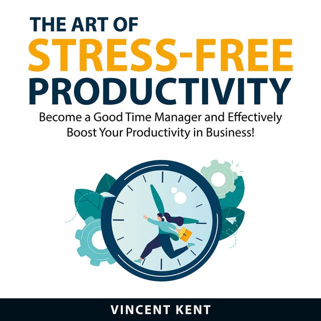 The Art of Stress-Free Productivity