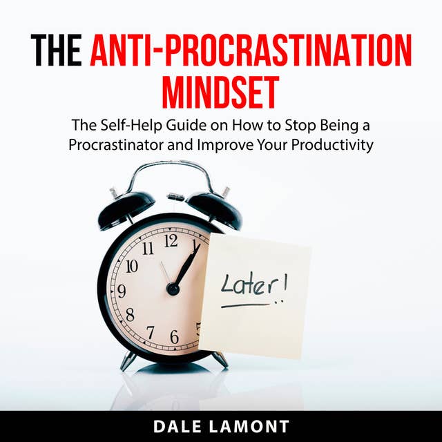 The Anti-Procrastination Mindset