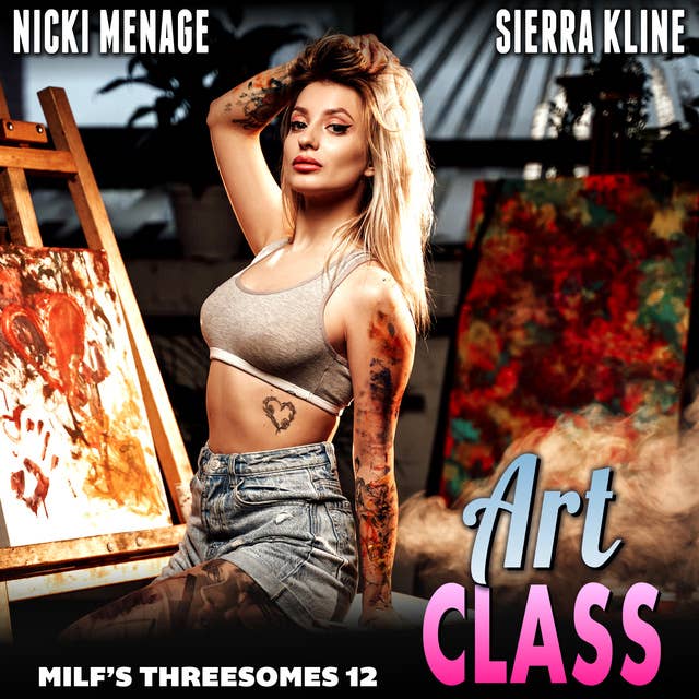 Art Class : Milf’s Threesomes 12 (FFM Threesome Erotica)