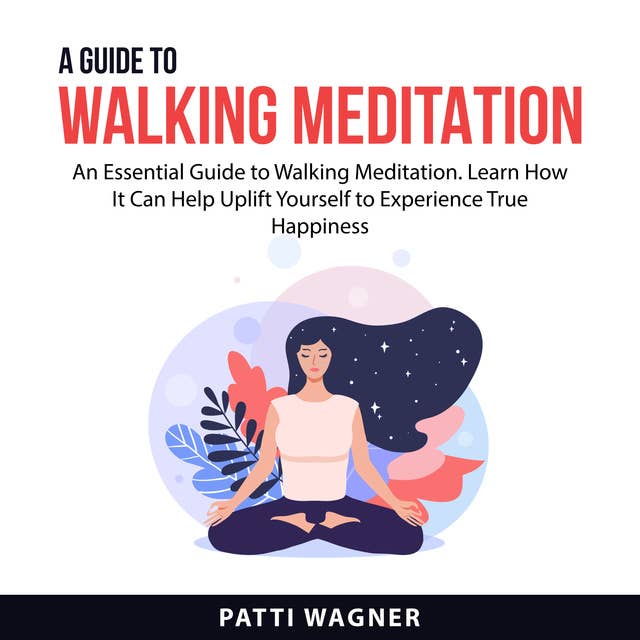 A Guide to Walking Meditation