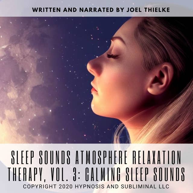 Sleep sounds Atmosphere Relaxation Therapy, Vol. 3: Calming Sleep Sounds