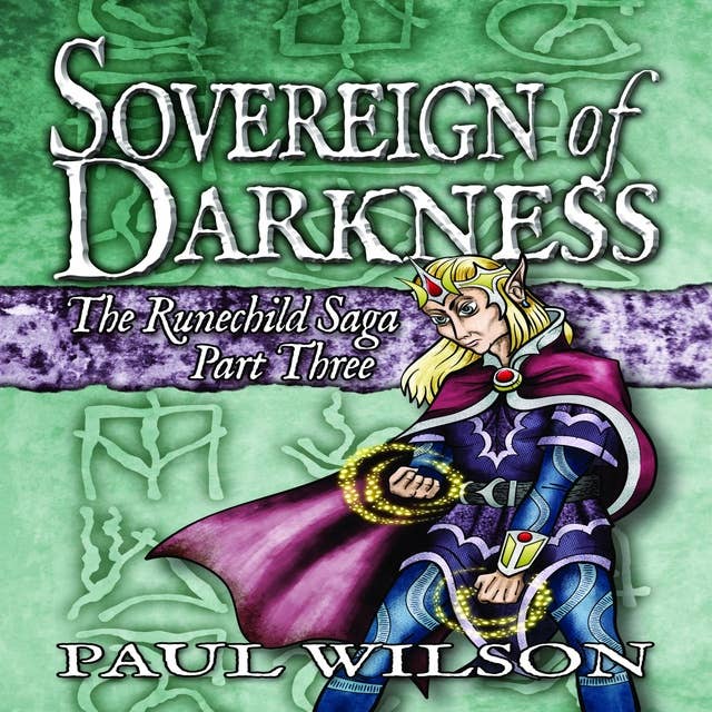 The Runechild Saga: Part 3 - Sovereign of Darkness