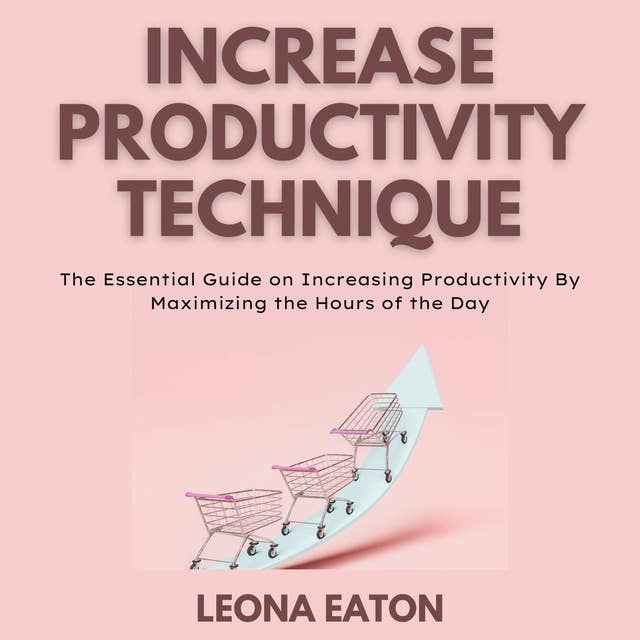 Increase Productivity Technique