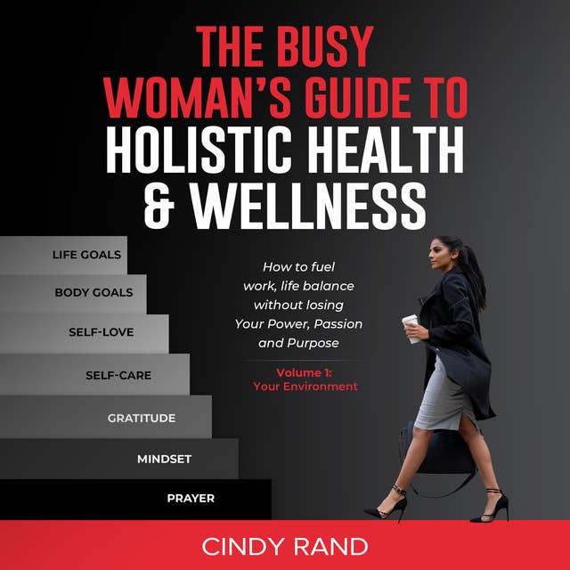 The Busy Woman’s Guide To Holistic Health & Wellness
