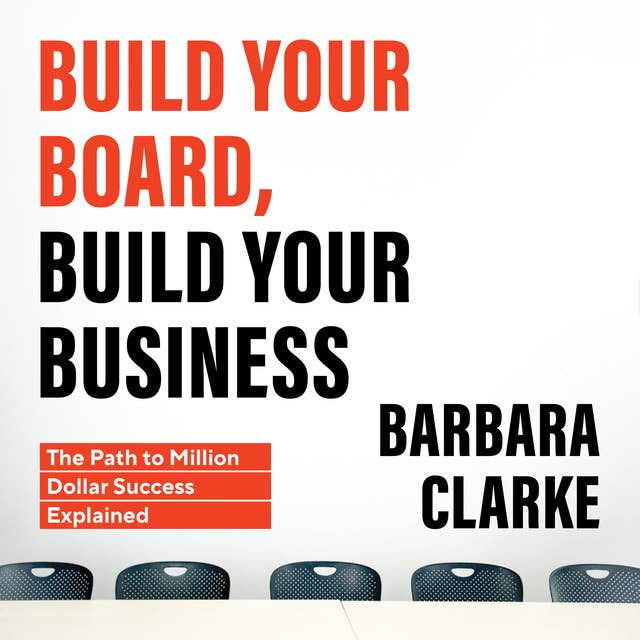 Build Your Board, Build Your Business: The Path to Million Dollar Success Explained