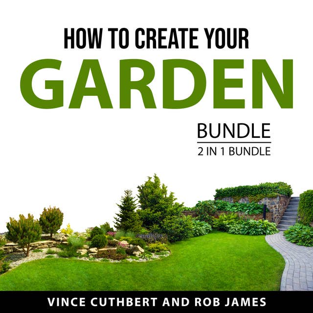 How to Create Your Garden Bundle, 2 in 1 Bundle