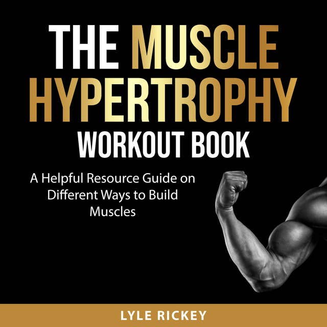 The Muscle Hypertrophy Workout Book