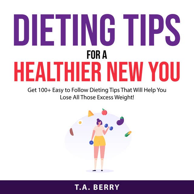 Dieting Tips For A Healthier New You