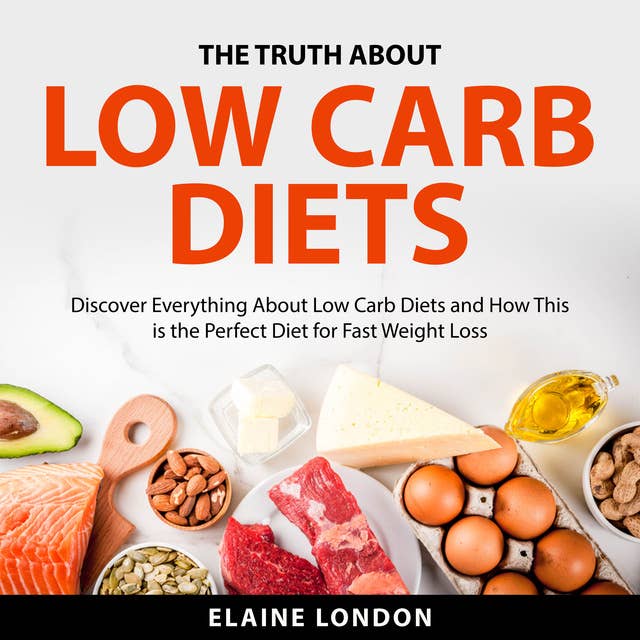 The Truth About Low Carb Diets