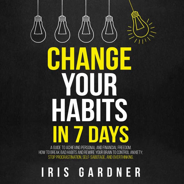 Change Your Habits in 7 Days