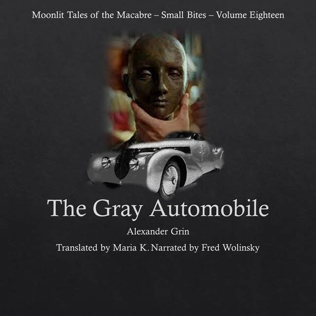 The Gray Automobile (Moonlit Tales of the Macabre - Small Bites Book 18)
