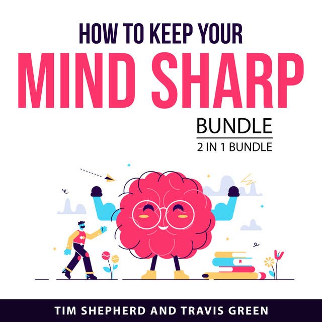 How To Keep Your Mind Sharp Bundle, 2 in 1 Bundle