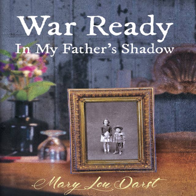 War Ready: In My Father's Shadow