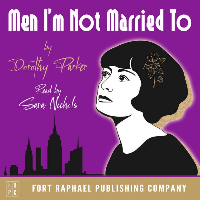 Dorothy Parker's Men I'm Not Married To - Unabridged