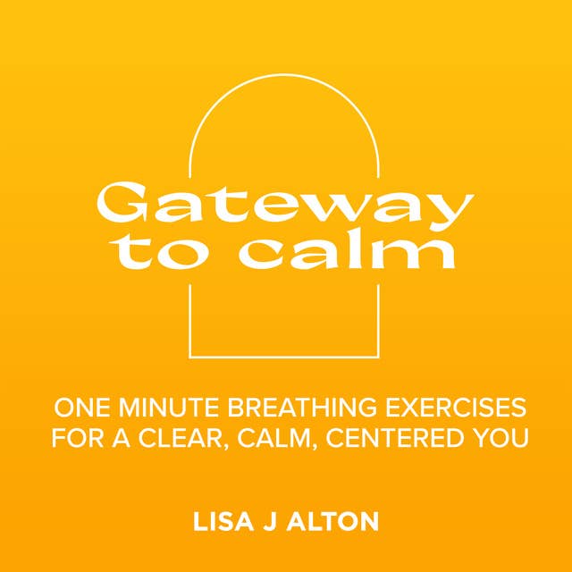 Gateway to calm