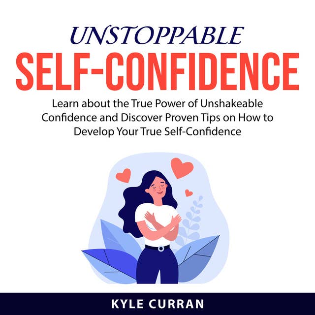 Unstoppable Self-Confidence