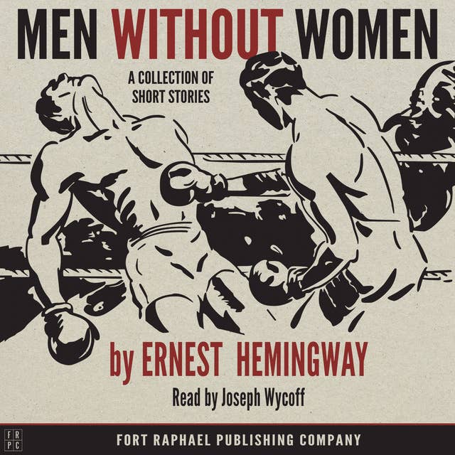 Ernest Hemingway's Men Without Women - Unabridged