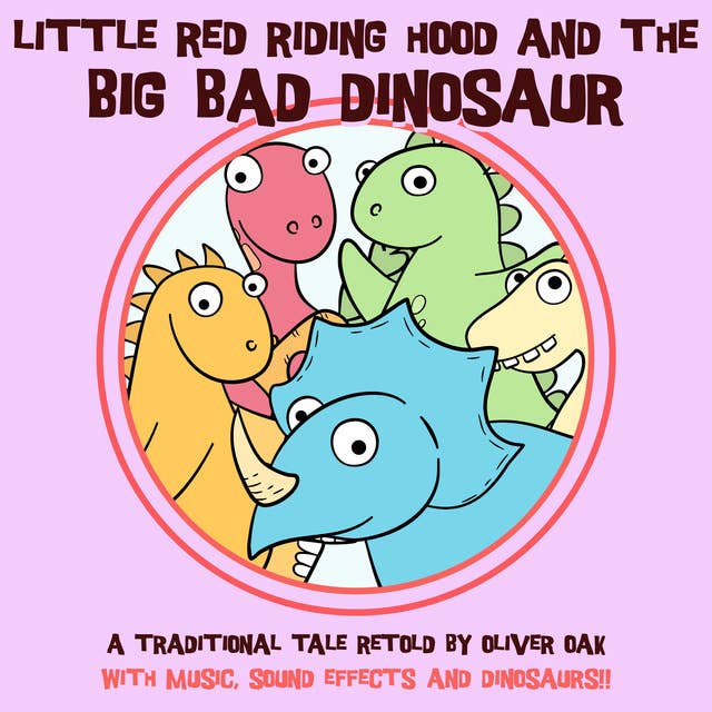 Little Red Riding Hood and the Big Bad Dinosaur