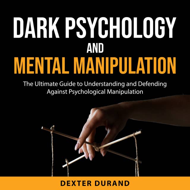 Dark Psychology and Mental Manipulation
