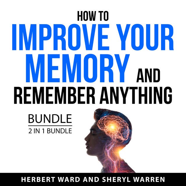 How to Improve Your Memory and Remember Anything Bundle, 2 in 1 Bundle