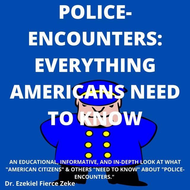 Police-Encounters: Everything Americans Need To Know
