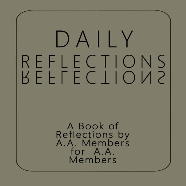 Daily Reflections: A Book of Reflections by A. A. Members for A. A. Members