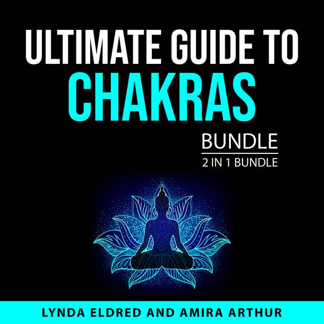 Ultimate Guide to Chakras Bundle, 2 in 1 Bundle