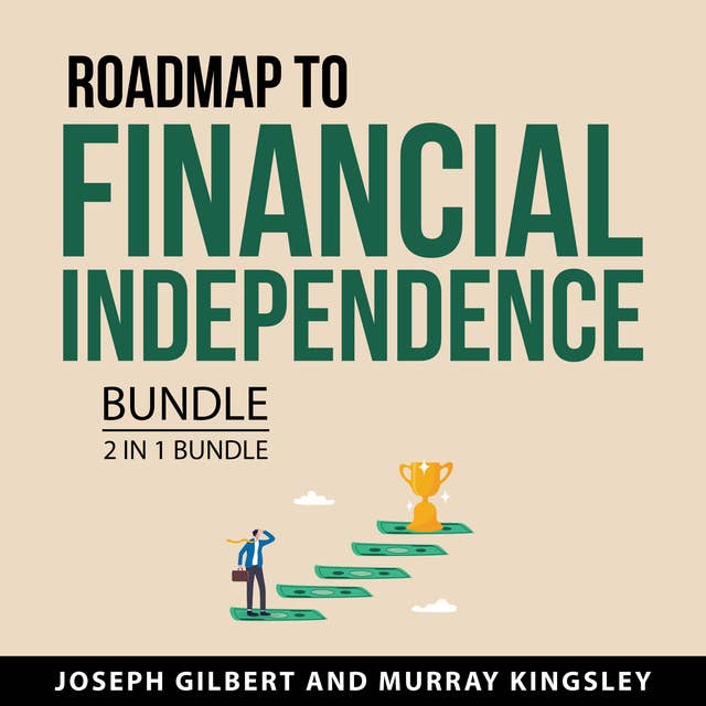 Road Map to Financial Independence Bundle, 2 in 1 Bundle