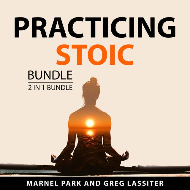 Practicing Stoic Bundle, 2 in 1 Bundle by Marnel Park