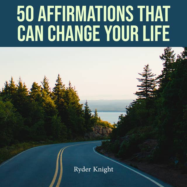 50 Affirmations That Can Change Your Life