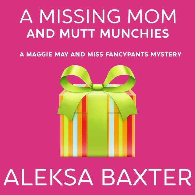 A Missing Mom and Mutt Munchies