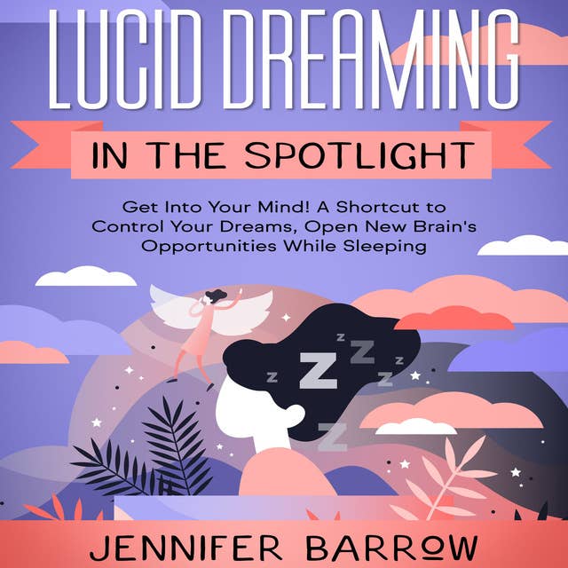 Lucid Dreaming in the Spotlight