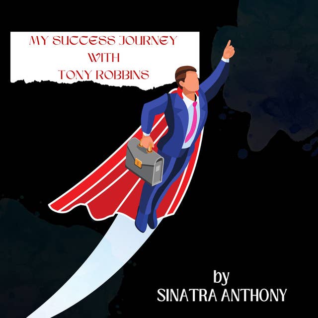 My Success Journey with Tony Robbins