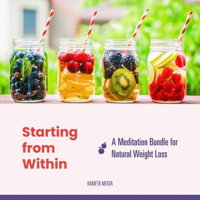 Starting from Within: A Meditation Bundle for Natural Weight Loss