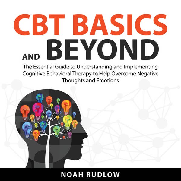 CBT辞典2015 Cognitive Behavioral Therapy: 4 Books in 1: The Complete