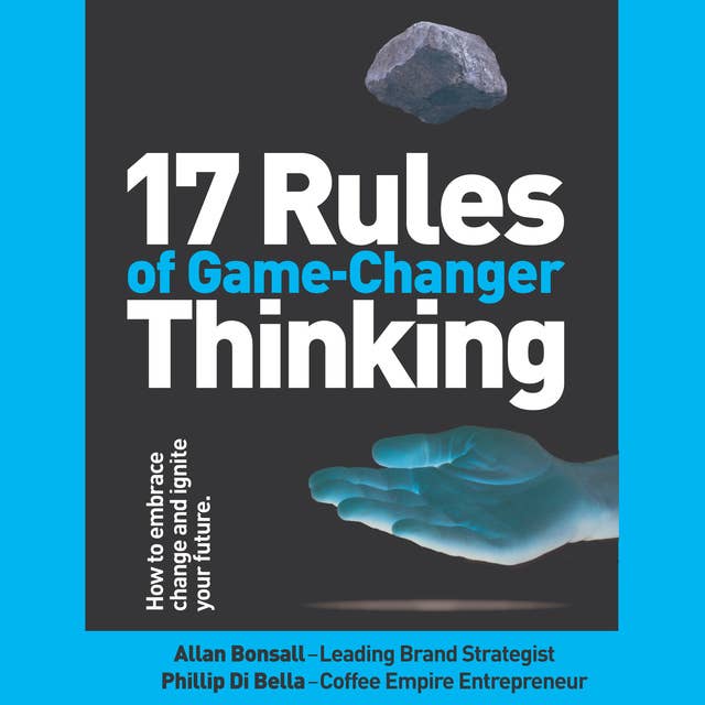 17 Rules of Game-Changer Thinking