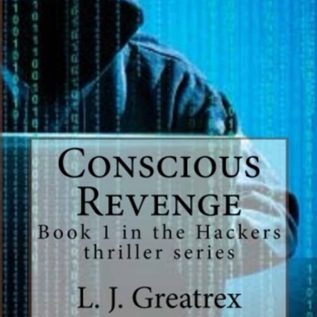 Conscious Revenge: Book 1 in the Hackers thriller series