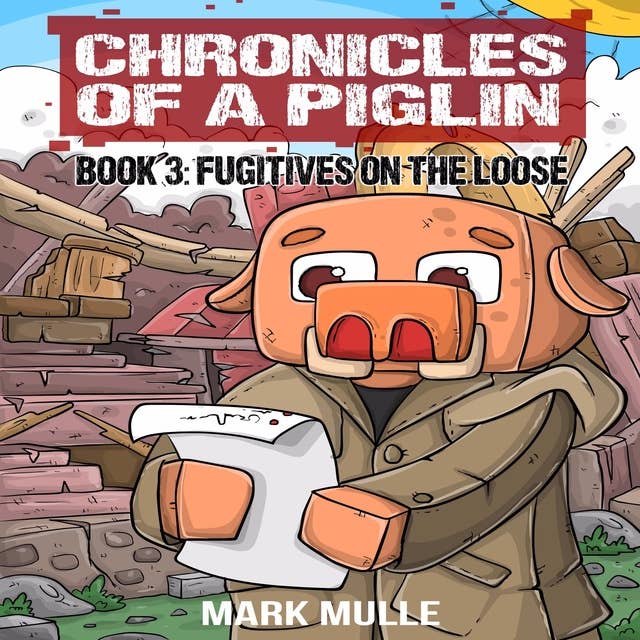 Chronicles of a Piglin Book 3 by Mark Mulle