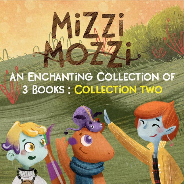 Mizzi Mozzi - An Enchanting Collection of 3 Books: Collection Two