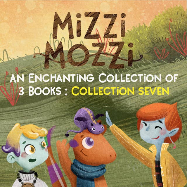 Mizzi Mozzi - An Enchanting Collection of 3 Books: Collection Seven