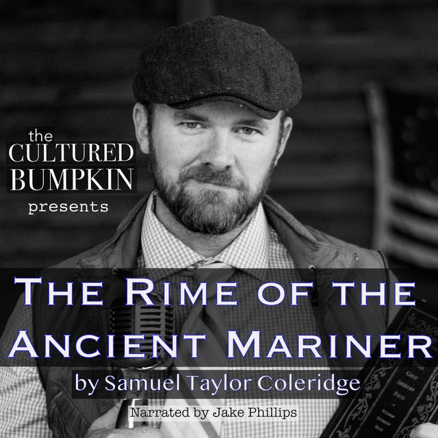 The Cultured Bumpkin Presents: The Rime of the Ancient Mariner