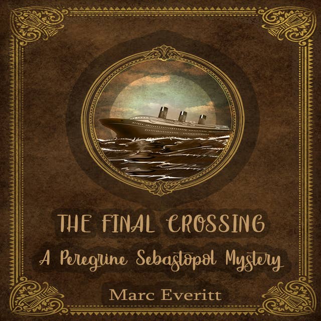The Final Crossing: A Peregrine Sebastopol Mystery
