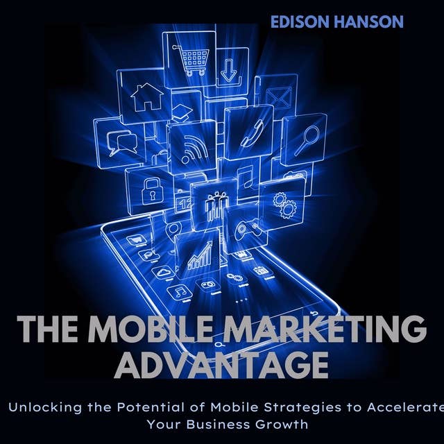 The Mobile Marketing Advantage