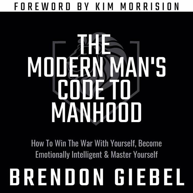 The Modern Man's Code to Manhood