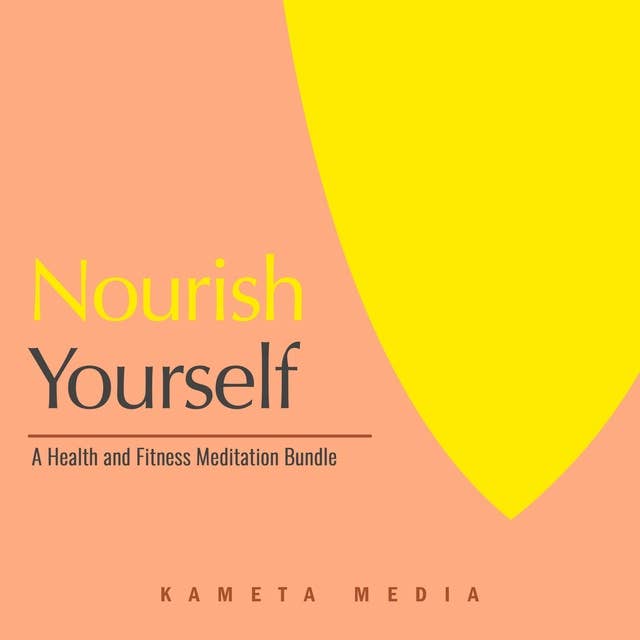 Nourish Yourself: A Health and Fitness Meditation Bundle